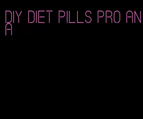 DIY diet pills pro ana