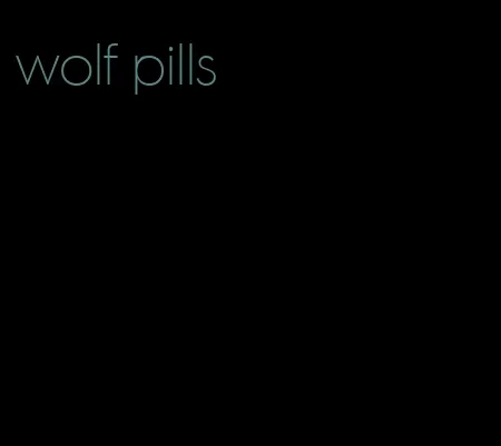 wolf pills