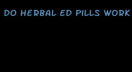 do herbal ED pills work