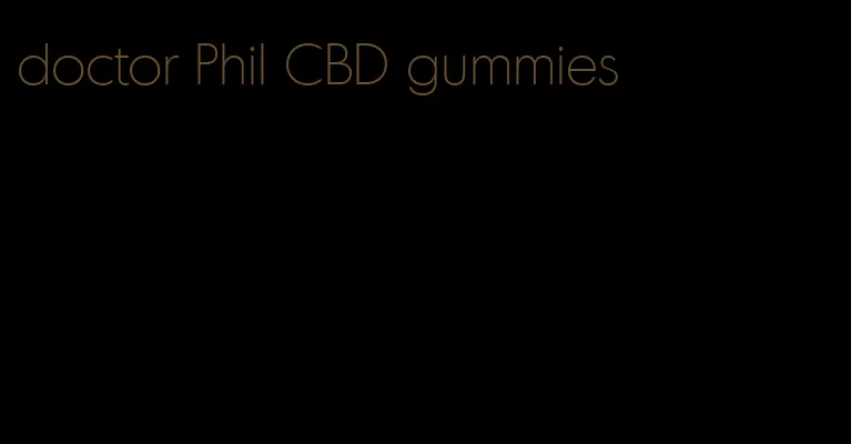 doctor Phil CBD gummies