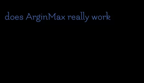 does ArginMax really work