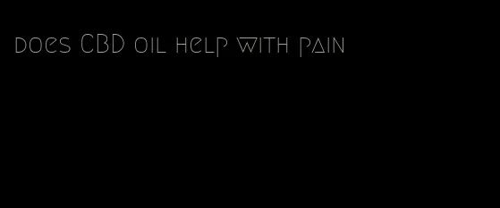 does CBD oil help with pain