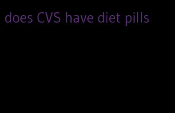does CVS have diet pills