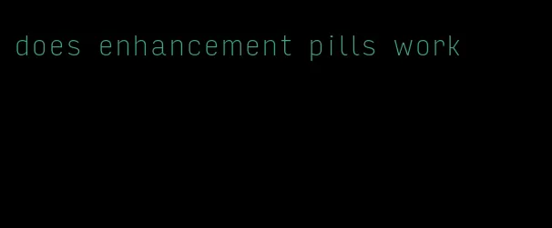 does enhancement pills work