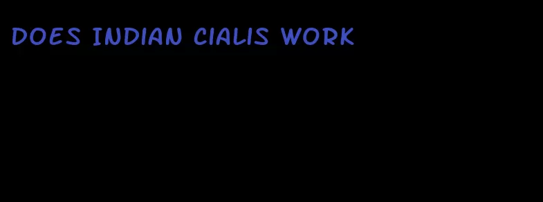 does Indian Cialis work