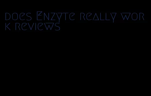does Enzyte really work reviews