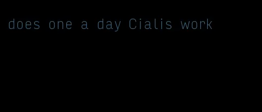 does one a day Cialis work