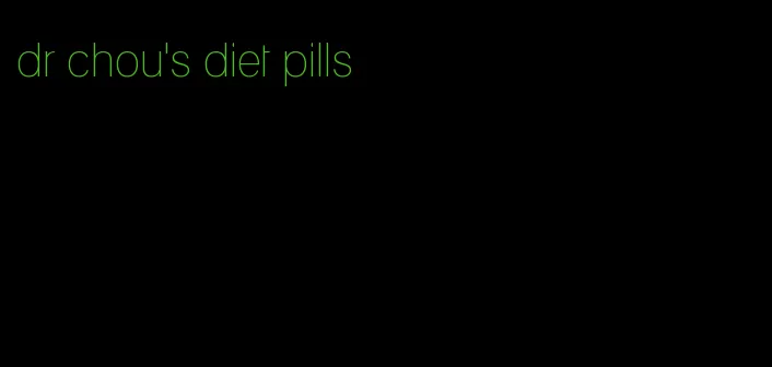 dr chou's diet pills