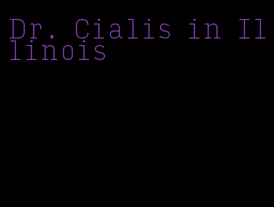 Dr. Cialis in Illinois