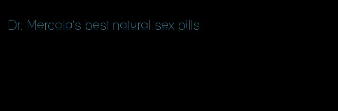 Dr. Mercola's best natural sex pills