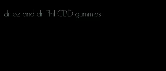 dr oz and dr Phil CBD gummies