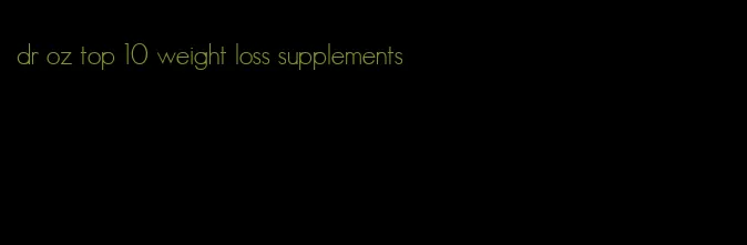 dr oz top 10 weight loss supplements