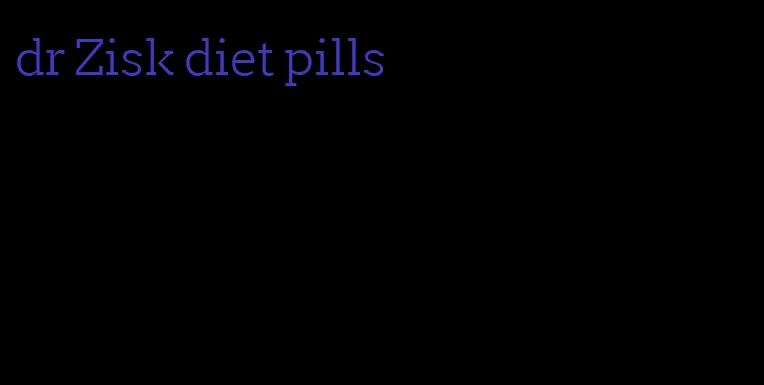 dr Zisk diet pills