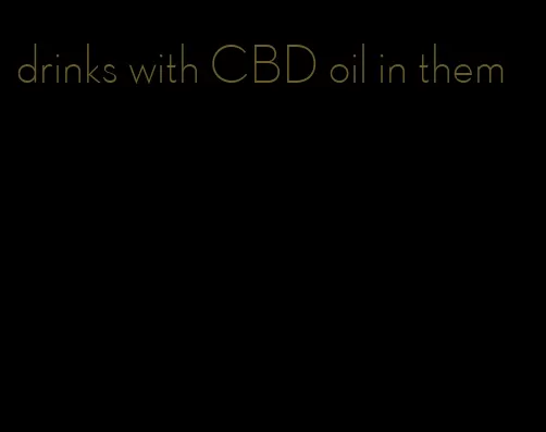 drinks with CBD oil in them