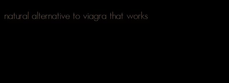 natural alternative to viagra that works