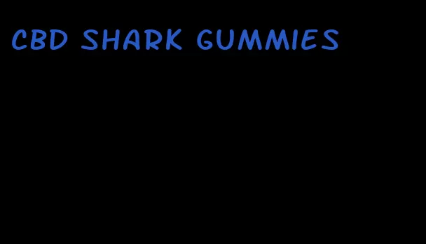 CBD shark gummies