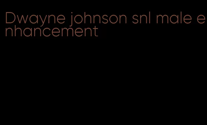 Dwayne johnson snl male enhancement