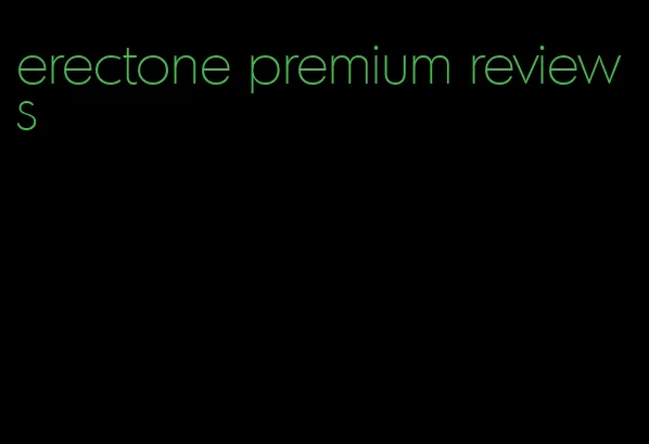 erectone premium reviews