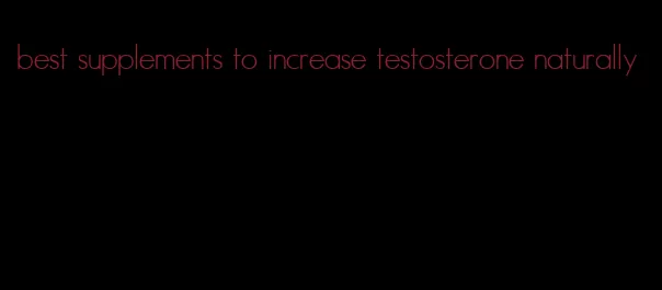 best supplements to increase testosterone naturally