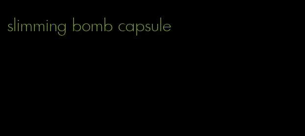 slimming bomb capsule