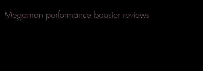 Megaman performance booster reviews