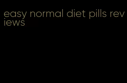 easy normal diet pills reviews