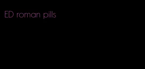 ED roman pills
