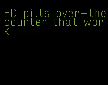 ED pills over-the-counter that work