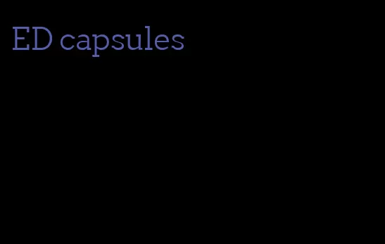 ED capsules