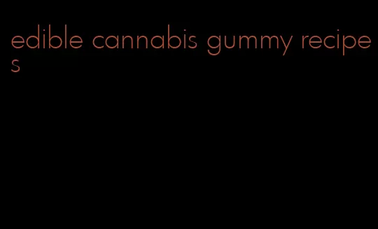 edible cannabis gummy recipes