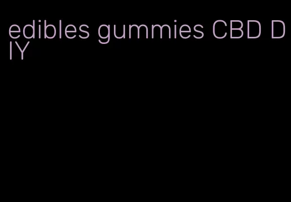 edibles gummies CBD DIY
