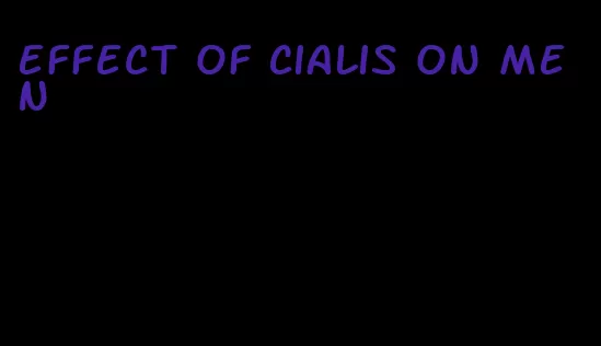 effect of Cialis on men