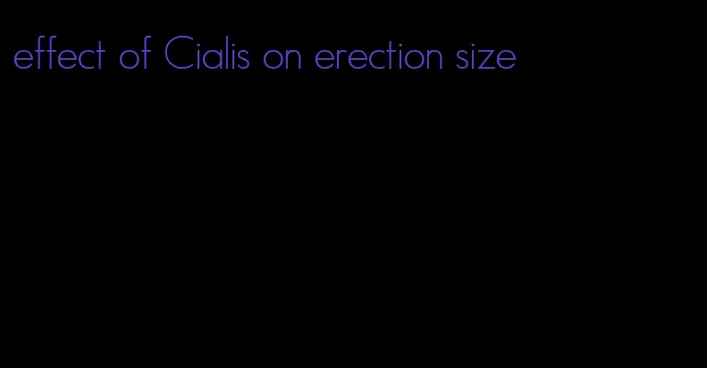 effect of Cialis on erection size