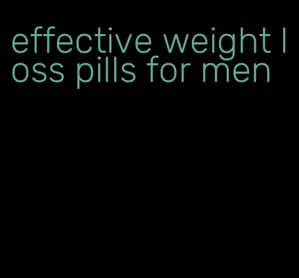 effective weight loss pills for men