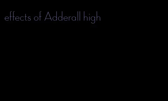 effects of Adderall high