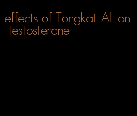 effects of Tongkat Ali on testosterone