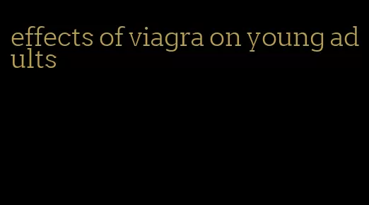 effects of viagra on young adults