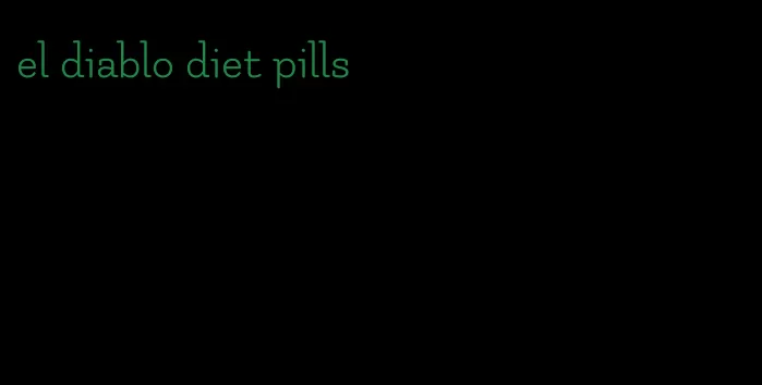 el diablo diet pills