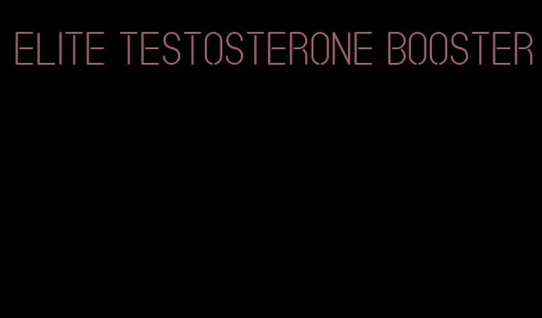 elite testosterone booster