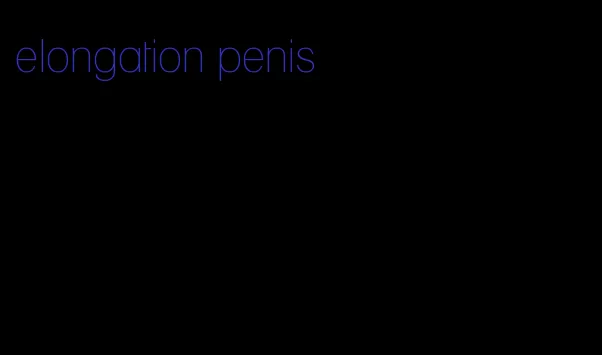 elongation penis