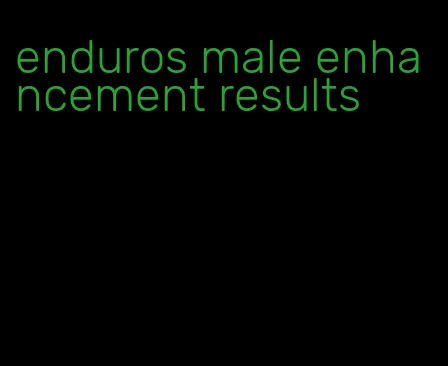 enduros male enhancement results