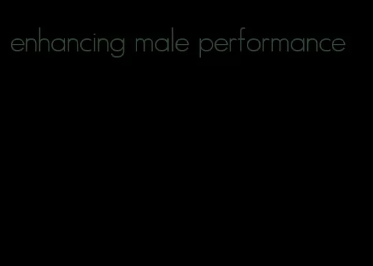enhancing male performance