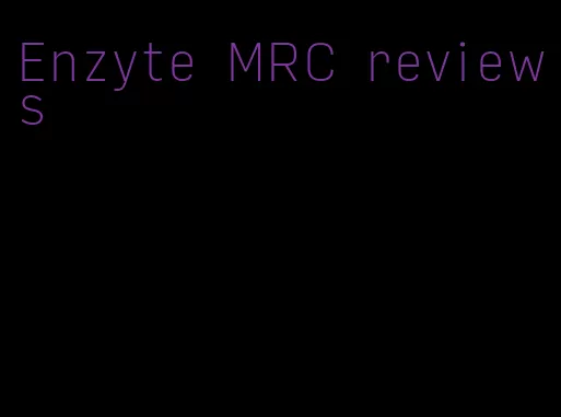 Enzyte MRC reviews