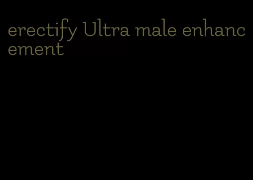 erectify Ultra male enhancement