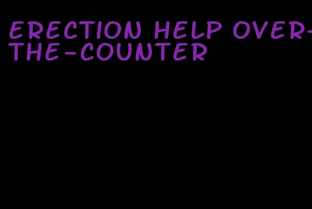 erection help over-the-counter