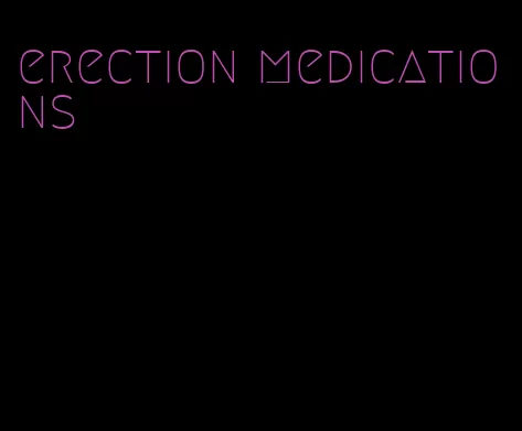erection medications