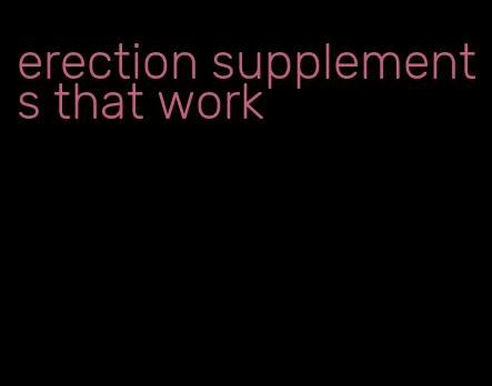 erection supplements that work