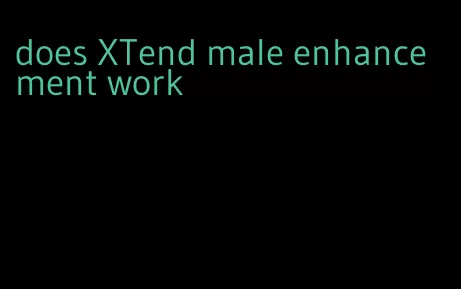 does XTend male enhancement work