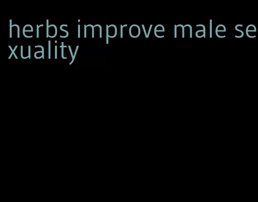 herbs improve male sexuality