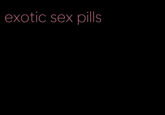 exotic sex pills